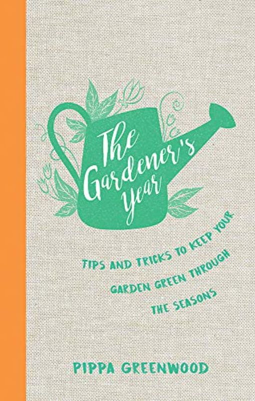 Gardener's Year: Tips and Tricks to Keep Your Garden Green Through the Seasons