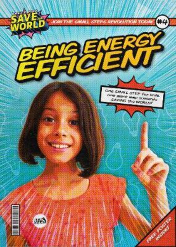 Small Steps to Save The World : Being Energy Efficient