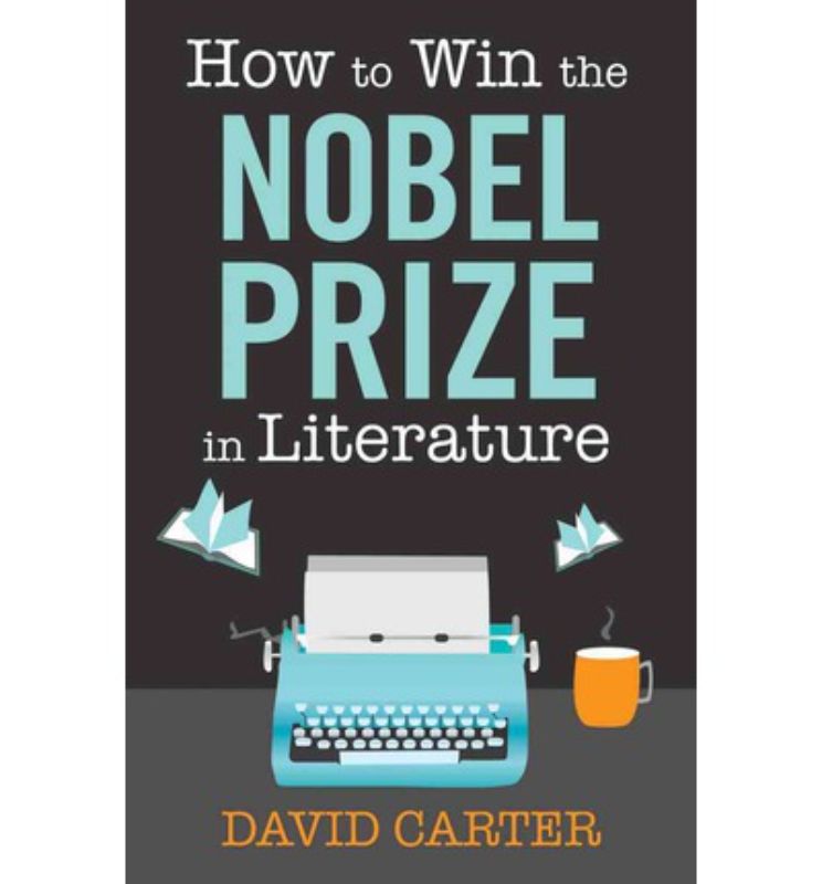How to Win the Nobel Prize in Literature