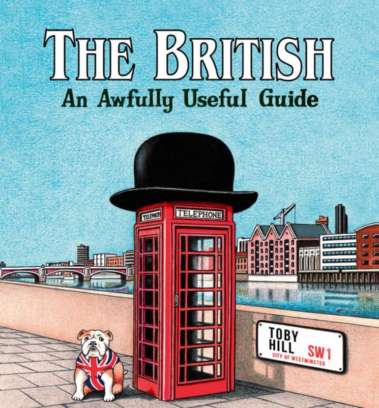 The British : An Awfully Useful Guide