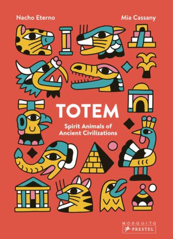 Totem : Spirit Animals of Ancient Civilizations