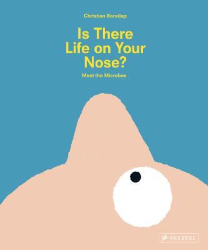 Is There Life On Your Nose? Meet the Microbes