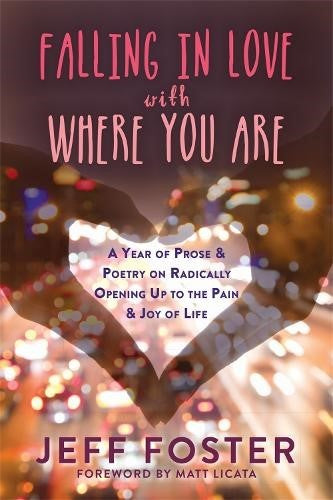 Falling in Love with Where You Are: A Year of Prose and Poetry on Radically Open