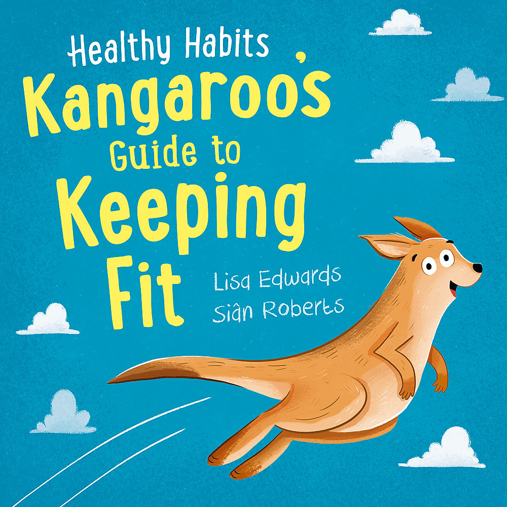 Healthy Habits: Kangaroo's Guide to Keeping Fit
