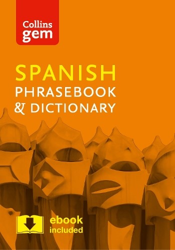 Collins Gem Spanish Phrasebook And Dictionary [4th Edition]