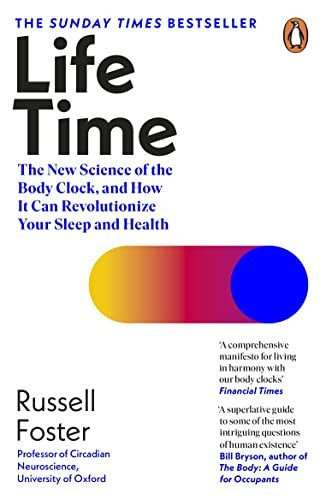 Life Time: The New Science of the Body Clock, and How It Can Revolutionize Your