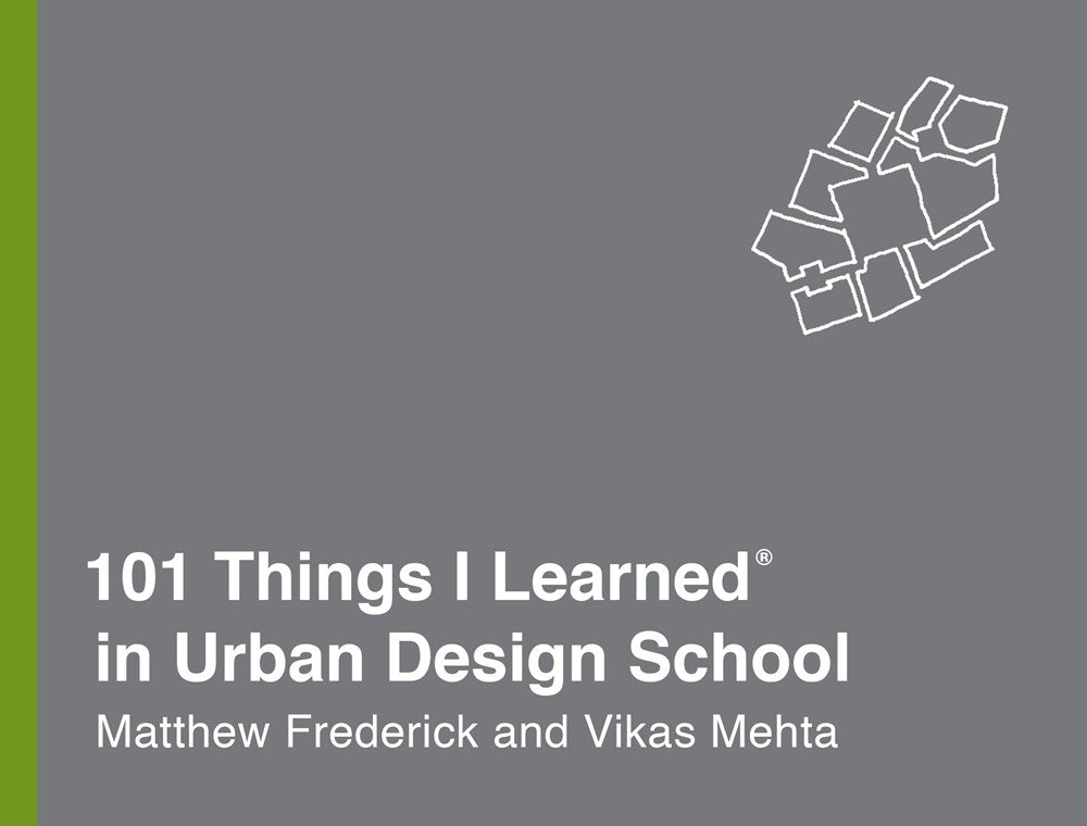 101 Things I Learned® in Urban Design School