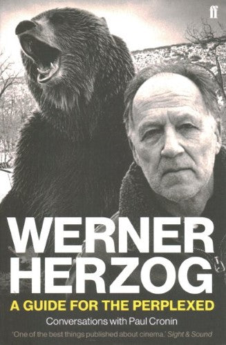 Werner Herzog : A Guide for the Perplexed: Conversations With Paul Cronin