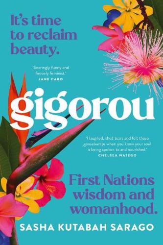 Gigorou: It's time to reclaim beauty. First Nations wisdom and womanhood.