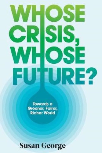 Whose Crisis, Whose Future?