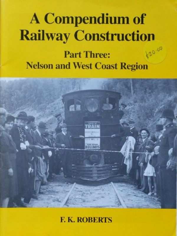 A Compendium of Railway Construction Part Three : Nelson and West Coast Region