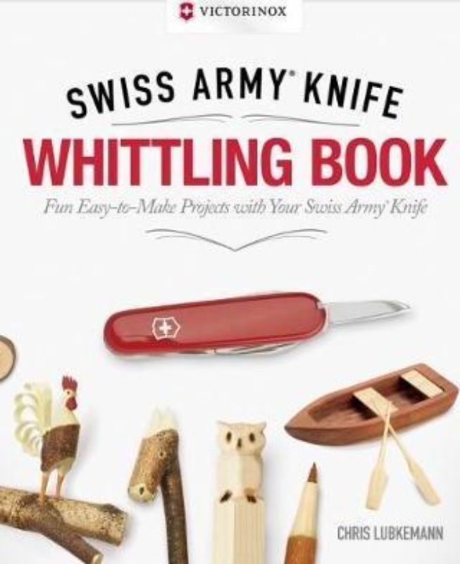 Victorinox Swiss Army Knife Whittling Book (Gift Edition)