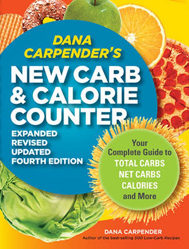 Dana Carpender's New Carb and Calorie Counter