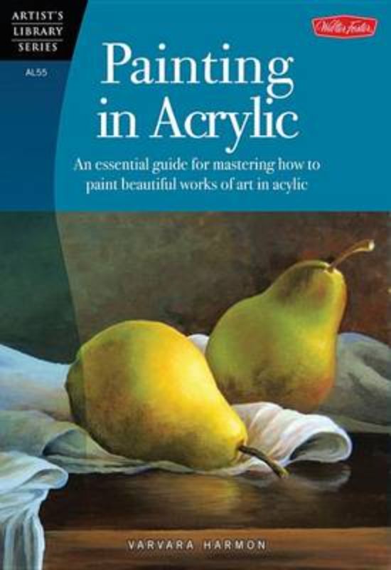 Painting in Acrylic (Artist's Library)