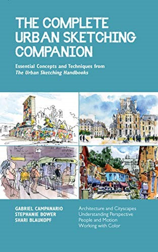 The Complete Urban Sketching Companion: Essential Concepts and Techniques from T