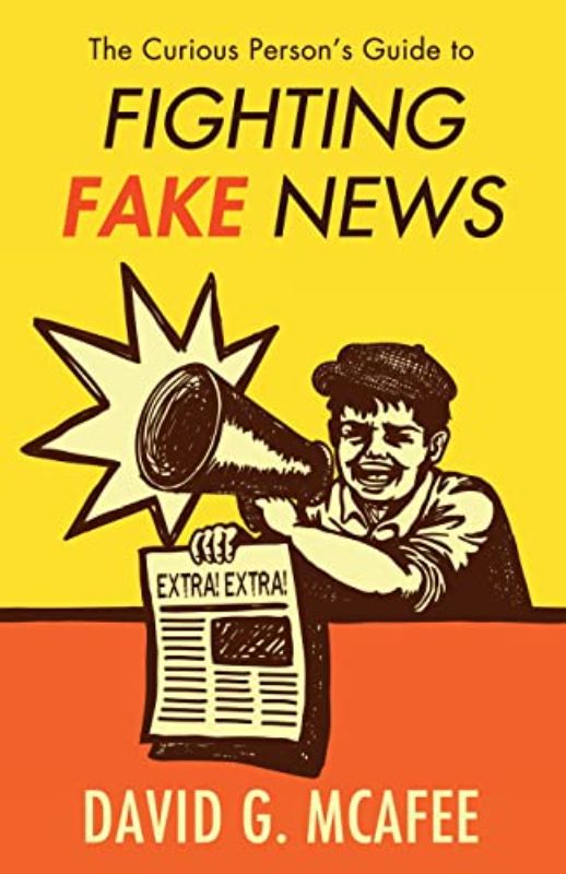 The Curious Person's Guide to Fighting Fake News