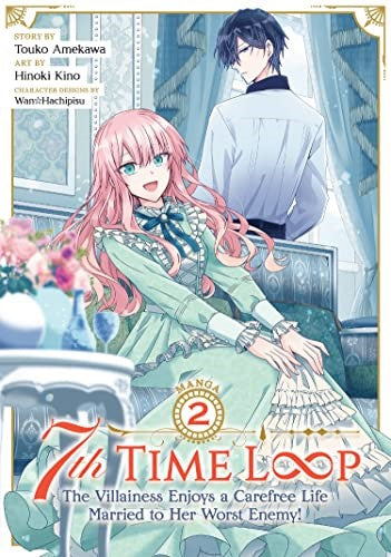 7th Time Loop: The Villainess Enjoys a Carefree Life Married to Her Worst Enemy!