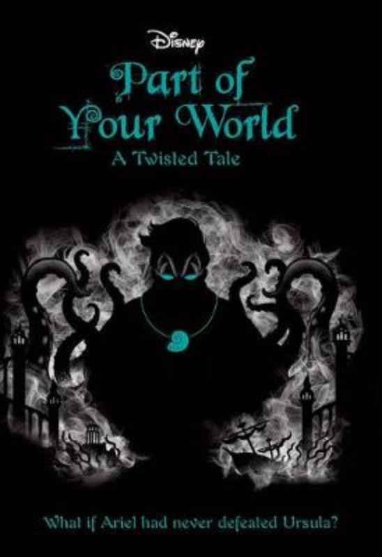 Part Of Your World (Disney: A Twisted Tale #3)