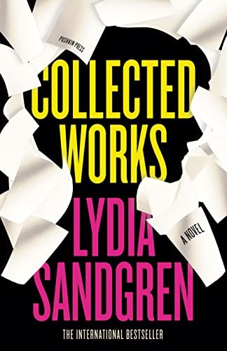Collected Works: A Novel: â  A wry bestseller that reads like the effortlessly