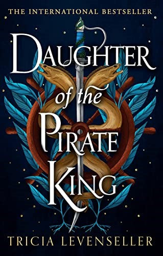 Daughter of the Pirate King: Addictive fantasy romance on the high seas from bes