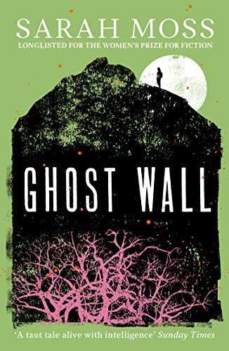 Ghost Wall: From the Sunday Times bestselling author of Summerwater