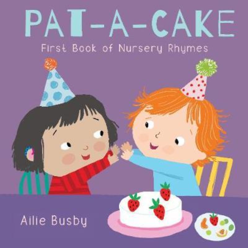 Pat a Cake : First Book of Nursery Rhymes