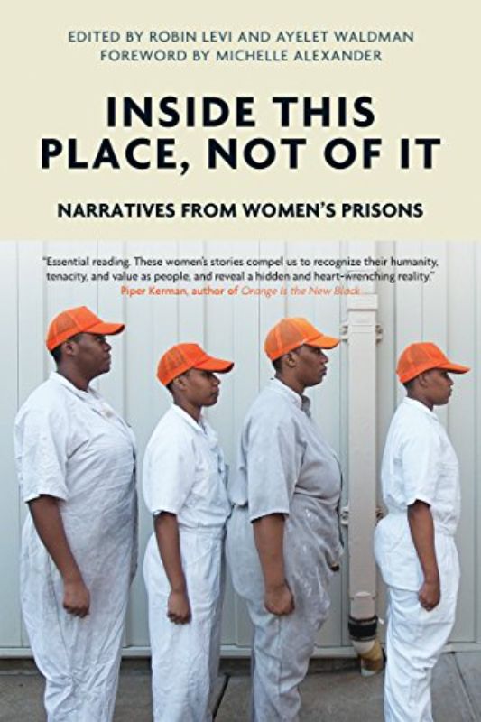 Inside This Place, Not of It: Narratives from Women�s Prisons