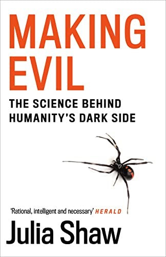 Making Evil: The Science Behind Humanityâ  s Dark Side