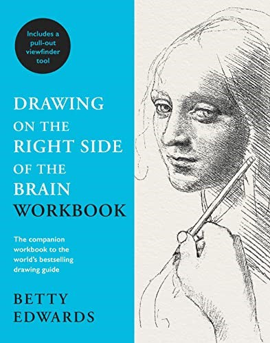 Drawing on the Right Side of the Brain Workbook: The companion workbook to the w