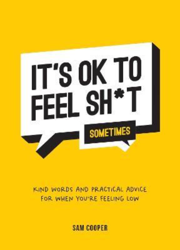It's OK To Feel Sh*t Sometimes
