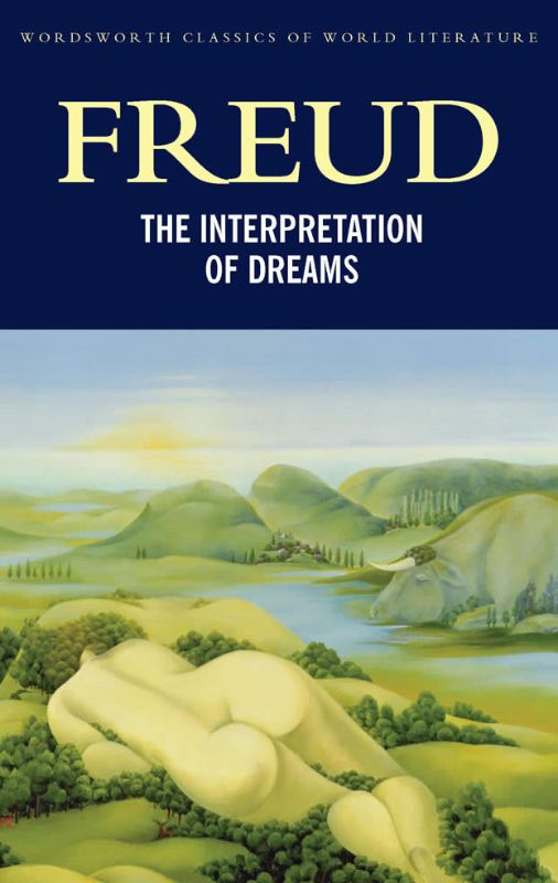 Freud : The Interpretation of Dreams