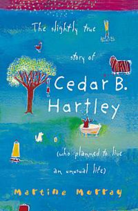 The Slightly True Story of Cedar B. Hartley