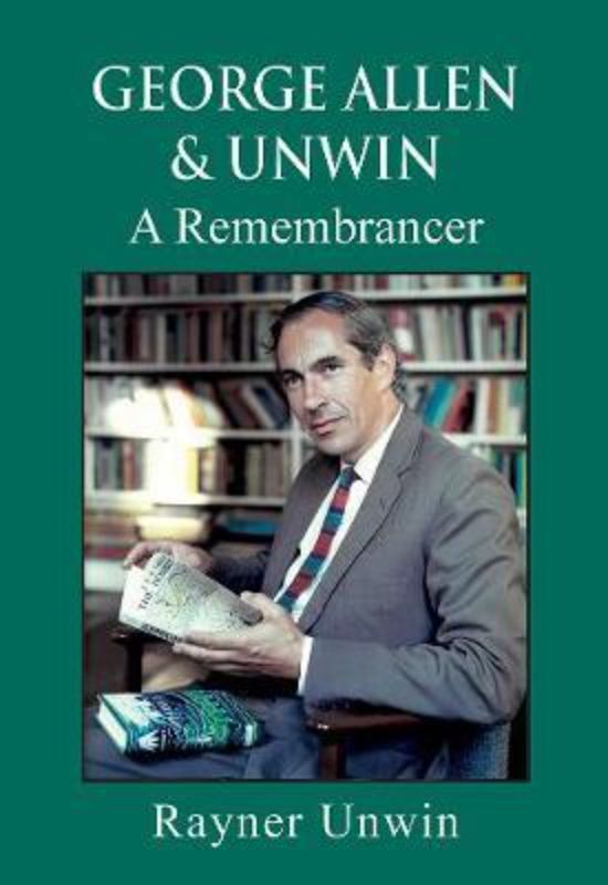 George Allen & Unwin : A Remembrancer