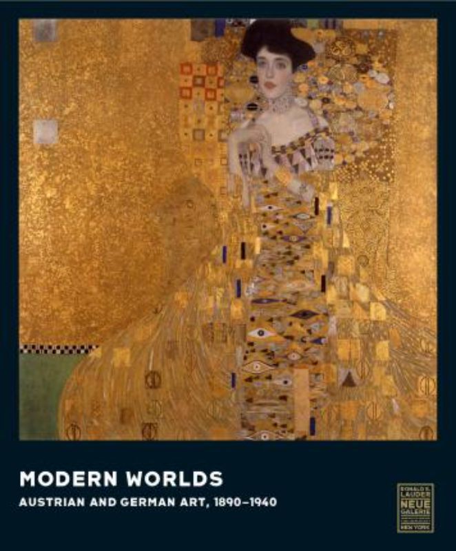 Modern Worlds : Austrian and German Art 1890-1940