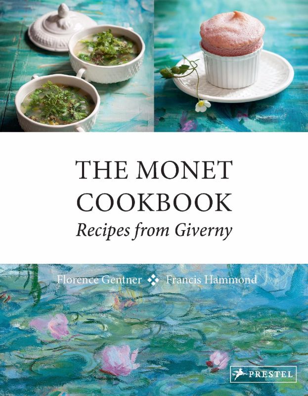 The Monet Cookbook : Recipes from Giverny