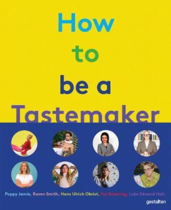 How To Be A Tastemaker