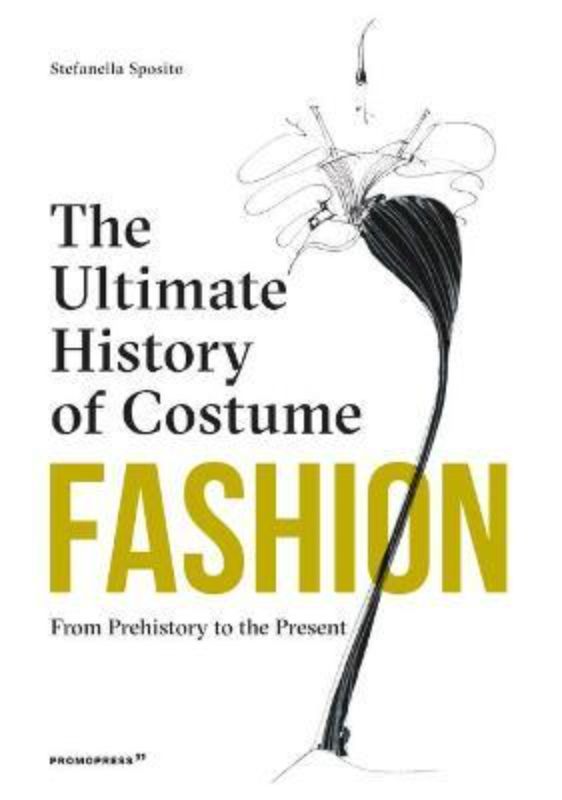 Fashion : The Ultimate History of Costume