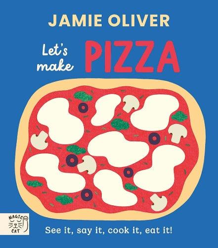Jamie Oliver Let’s Make Pizza Children’s Recipe Book