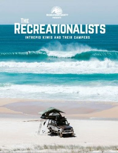 The Recreationalists- Intrepid Kiwis and Their Campers (Hardcover)