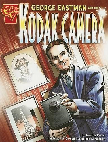 George Eastman and the Kodak Camera (Inventions and Discovery)