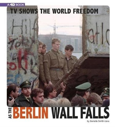 TV Shows the World Freedom as the Berlin Wall Falls: A 4D Book