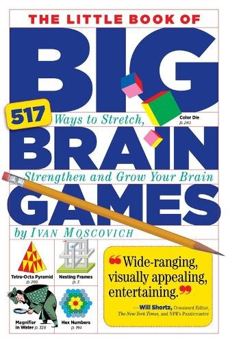 The Little Book of Big Brain Games: 517 Ways to Stretch, Strengthen and Grow You