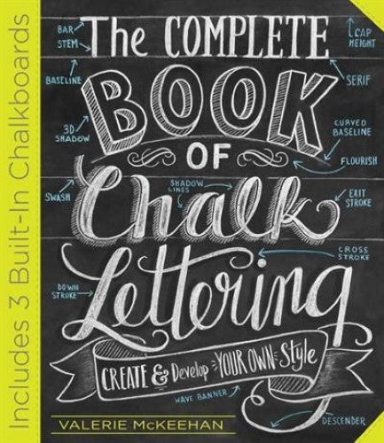 The Complete Book of Chalk Lettering: Create and Develop Your Own Style - INCLUD