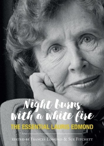 Night Burns with a White Fire - The Essential Lauris Edmond