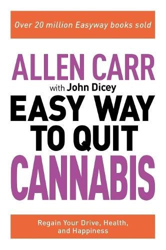 Allen Carr: The Easy Way to Quit Cannabis: Regain your drive, health and happine