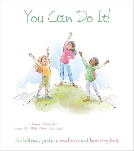 You Can Do It!: A Children's Guide to Resilience and Bouncing Back