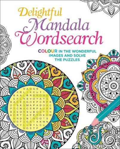 Delightful Mandala Wordsearch: Colour in the Wonderful Images and Solve the Puzz