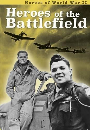 Heroes of the Battlefield (Heroes of World War II)