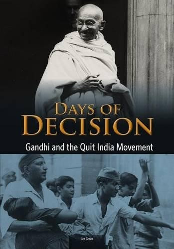 Gandhi and the Quit India Movement: Days of Decision (Days of Decision)