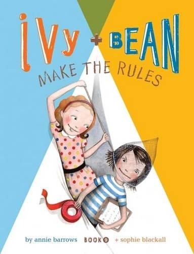 Ivy and Bean Make the Rules (Book 9): Volume 9